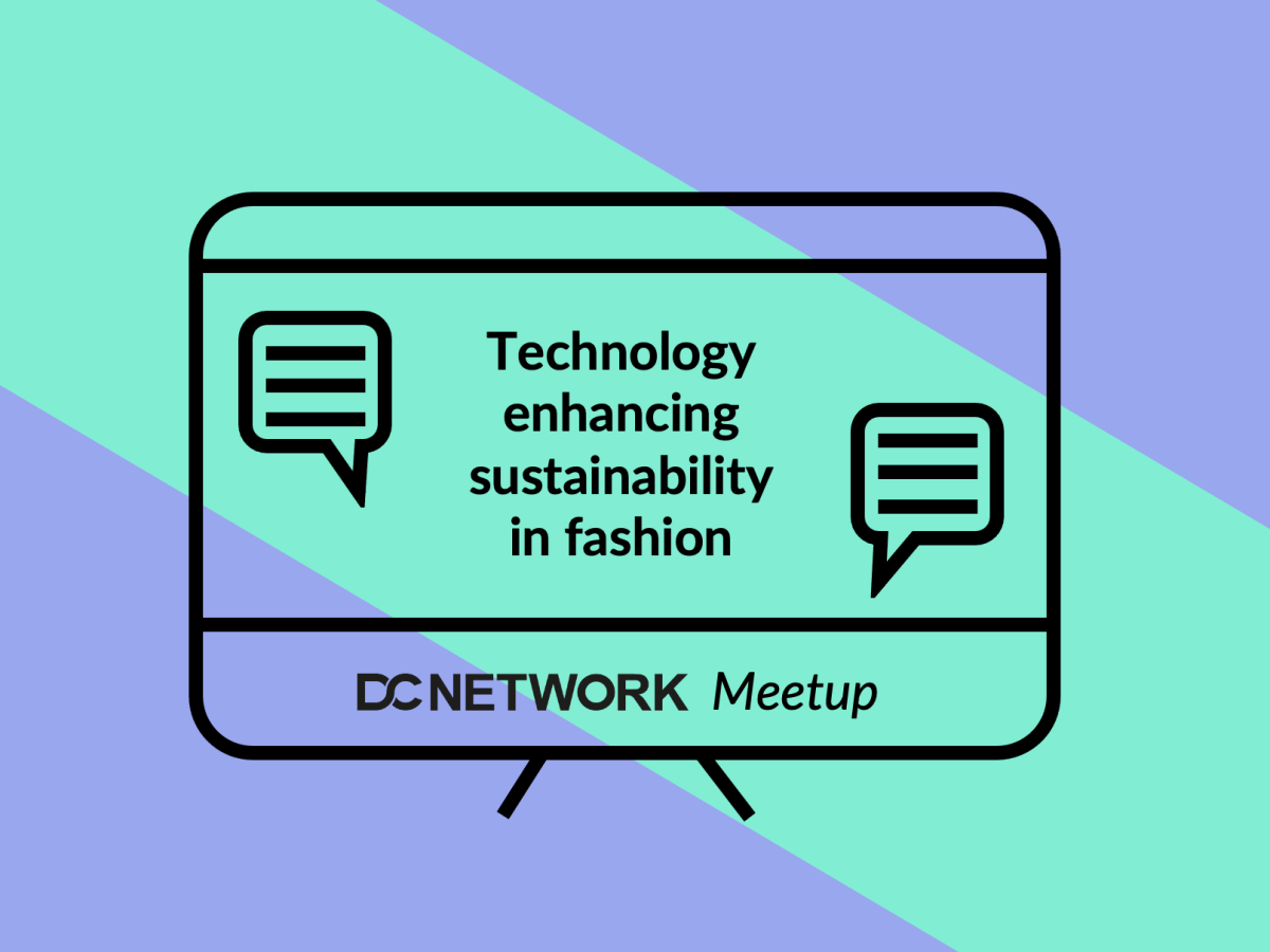 DC Network Meetup: Technology enhancing sustainability in&nbsp;fashion